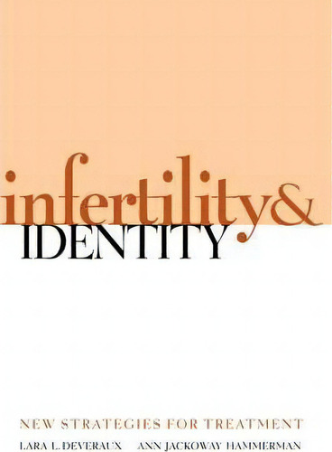 Infertility And Identity : New Strategies For Treatment, De Lara Deveraux. Editorial John Wiley & Sons Inc, Tapa Dura En Inglés
