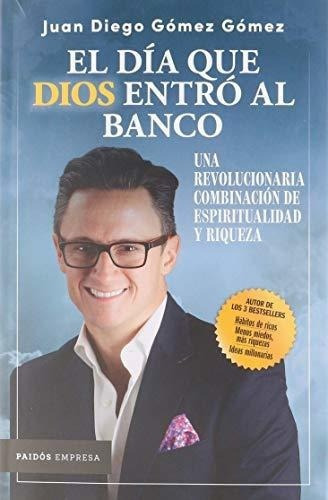 El Dia Que Dios Entro Al Banco - Gomez, Juan Diego