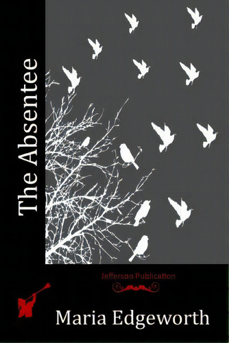 The Absentee, De Edgeworth, Maria. Editorial Createspace, Tapa Blanda En Inglés
