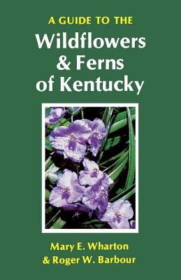 Libro A Guide To The Wildflowers And Ferns Of Kentucky - ...