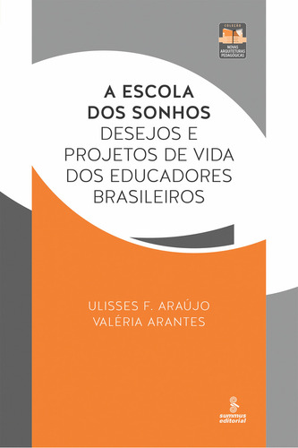 A Escola Dos Sonhos: A Escola Dos Sonhos, De Arantes, Valeria. Editora Summus Editorial, Capa Mole, Edição 1 Em Português, 2023