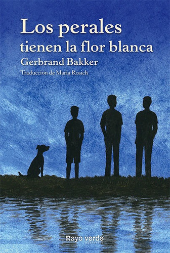 Los Perales Tienen La Flor Blanca, De Bakker, Gerbrand. Editorial Rayo Verde Editorial, S.l. En Español