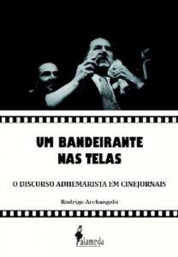 Libro Um Bandeirantes Nas Telas - Rodrigo Archangelo