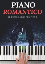 Comprar Libro: Piano Romantico: 20 Brani Facili Per Piano (piano Lov