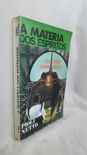 Livro A Materia Dos Espiritos - Pioli Neto Pelo Espírito Superior Universal - Editora L. Oren (Usado)