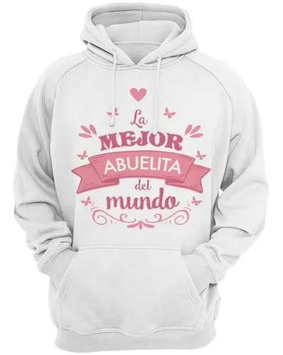 Sudadera Mejor Abuelita Del Mundo Regalo D a Del Abuelo