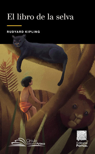 El Libro de la Selva: No, de Kipling, Rudyard., vol. 1. Editorial Porrua, tapa pasta blanda, edición 1 en español, 2019