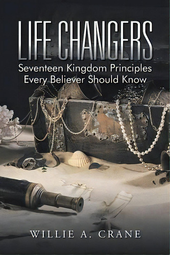 Life Changers, De Willie A Crane. Editorial Iuniverse, Tapa Blanda En Inglés