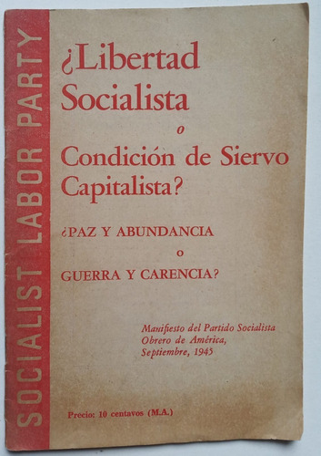 ¿libertad Socialista O Condición De Siervo Capitalista? 1945