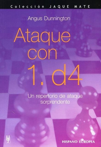 Ataque Con 1 . D4 . Un Repertorio De Ataque Sorprendente