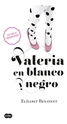 Saga Valeria 3 - Valeria en blanco y negro, de BENAVENT, ELISABET. Serie Saga Valeria Editorial Suma, tapa blanda en español, 2020