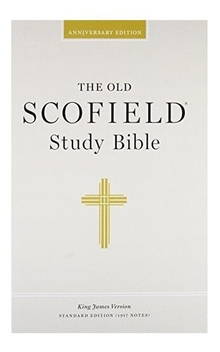 Authorized King James Version: The Old Scofield Study Bib...