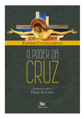 O Poder Da Cruz, De Cantalamessa, Raniero. Editorial Loyola, Capa Mole, Edição 2024-10-25 00:00:00 Em Português
