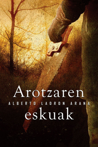 Arotzaren Eskuak, De Ladron Arana, Alberto. Editorial Elkar, Tapa Blanda En Español