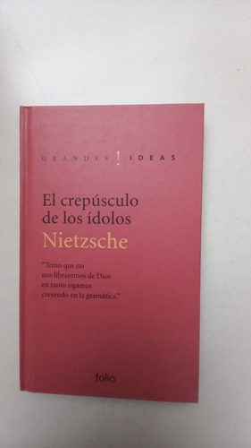 El Crepúsculo De Los Ídolos Friedrich Nietzsche Folio