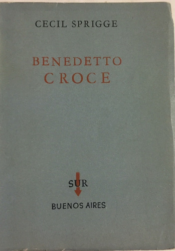 Libro Benedetto Croce Cecil Sprigge Edit.sur