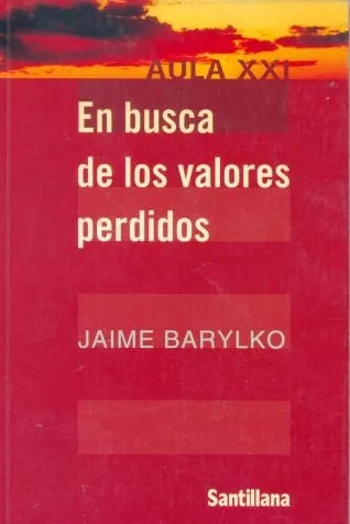 Jaime Barylko: En Busca De Los Valores Perdidos