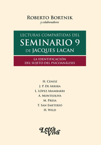 Lecturas Compartidas Del Seminario 9 De Jacques Lacan: La Identificación Del Sujeto Del Psicoanálisis, De Bortnik, R., Vol. 1. Editorial Letra Viva Ediciones, Tapa Blanda En Español, 2022