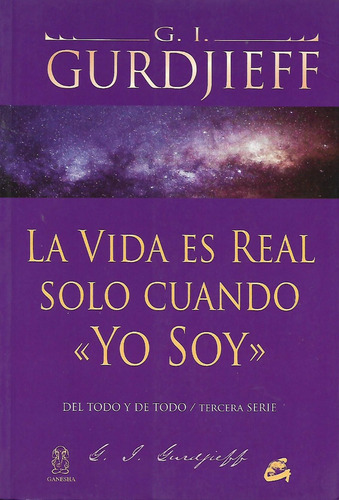 Libro La Vida Es Real Solo Cuando Yo Soy. Gurdjieff