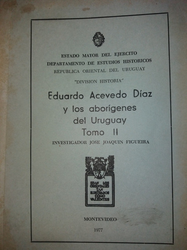 Acevedo Diaz Aborigenes Del Uruguay Tomo 2 Joaquin Figueira