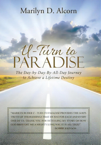 U-turn To Paradise: The Day-by-day-by-all-day Journey To Achieve A Lifetime Destiny, De Alcorn, Marilyn D.. Editorial Westbow Pr, Tapa Dura En Inglés