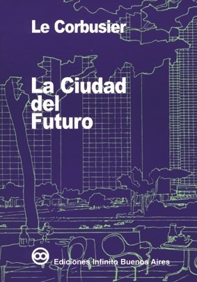 Ciudad Del Futuro (le Corbusier) (rustica) - Le Corbusier (
