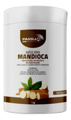 Mascara Mandioca Reconstrução Hidratação Nutriçaõ Paiolla 1k