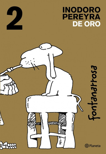 Inodoro Pereyra De Oro 2, De Fontanarrosa, Roberto. N/a, Vol. Volumen Unico. Editorial Planeta, Tapa Blanda, Edición 1 En Español