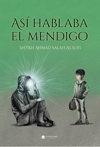 Así Hablaba El Mendigo, De Salah As Sufi Sheykh Ahmad.. Grupo Editorial Círculo Rojo Sl, Tapa Blanda En Español