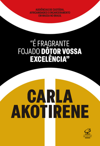 "É fragrante fojado dôtor vossa excelência", de Carla Akotirene. Editora Civilização Brasileira, capa mole, edição 1 em português, 2024