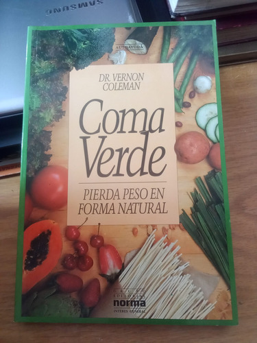 Coma Verde Pierda Peso En Forma Natural - Dr. Vernon Coleman