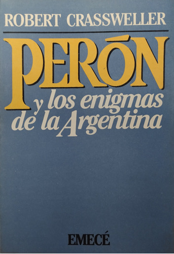 Perón Y Los Enigmas De La Argentina - Robert Crassweller