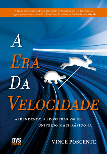 A Era da Velocidade: Aprendendo a prosperar em um universo mais-rápido-já, de Poscente, Vince. Dvs Editora Ltda, capa mole em português, 2008