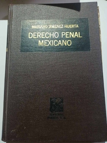 Derecho Penal Mexicano Tomo 3 Mariano Jiménez Huerta 