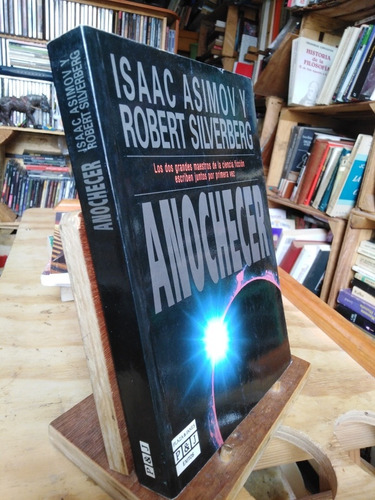 Anochecer. Isaac Asimov Y Robert Silverberg. 