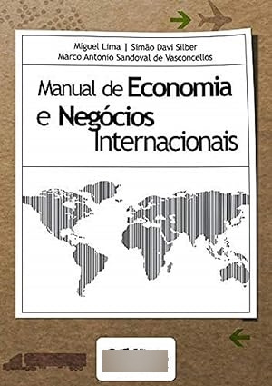 Livro Manual De Economia E Negócios Internacionais - Márcio Bobik Braga (autor), Ernani T. Torres Filho (autor), & 8 Mais [2011]