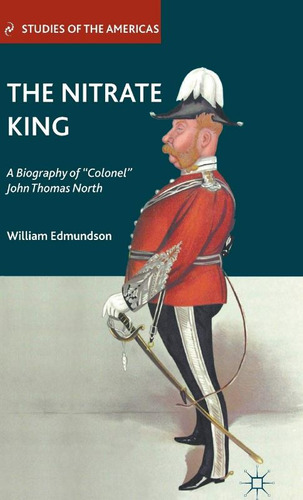 The Nitrate King - William Edmunson