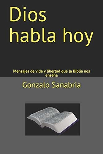 Libro : Dios Habla Hoy Mensajes De Vida Y Libertad Que La...