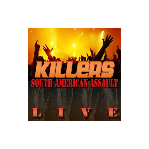 Killers South American Assault 1994 With Bonus Tracks Remast