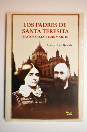 Los Padres De Santa Teresita : Beatos Celia Y Luis Martíc213