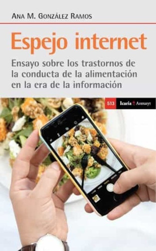 Espejo Internet Ensayo Sobre Los Trastornos De La Conducta Dela Alimentacion En La Era De La Informacion, De González Ramos, Ana M.. Editorial Icaria, Tapa Blanda En Español, 2021