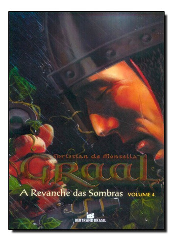 Revanche Das Sombras, A -graal - Volume 4, De Christian De Montella. Editora Bertrand Brasil Em Português
