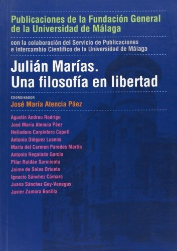 Julian Marias : Una Filosofia En El Destierr, de Atencia Paez Jose. Editorial Univ.De Malaga, tapa blanda en español