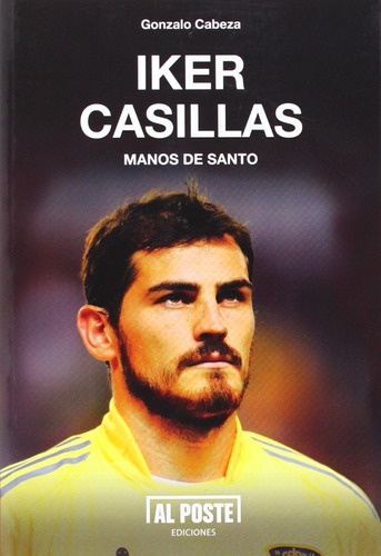 Libro De Fútbol: Iker Casillas: Manos De Santo