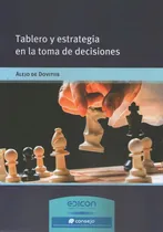 Comprar Tablero Y Estrategia En La Toma De Decisiones - A. Dovitiis