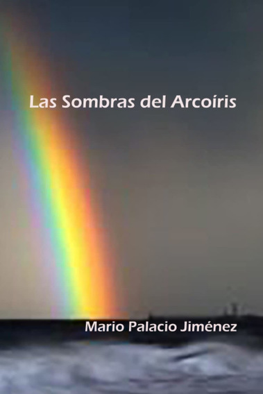 Las Sombras Del Arcoíris: Una Historia Como Nunca Te Fue Con | Meses sin intereses Las Sombras Del Arcoíris: Una Historia Como Nunca Te Fue Con | Meses sin intereses