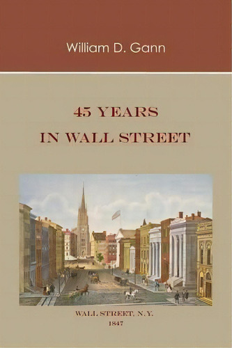 45 Years In Wall Street, De William D Gann. Editorial Martino Fine Books, Tapa Blanda En Inglés