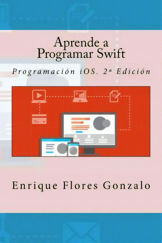 Aprende A Programar Swift, De Enrique Flores Gonzalo. Editorial Createspace Independent Publishing Platform, Tapa Blanda En Español