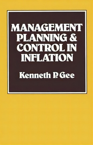Management Planning And Control In Inflation, De Kenneth P. Gee. Editorial Palgrave Macmillan, Tapa Blanda En Inglés