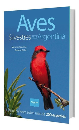 Aves Silvestres De Argentina Datos Curiosos Masariche- Libr